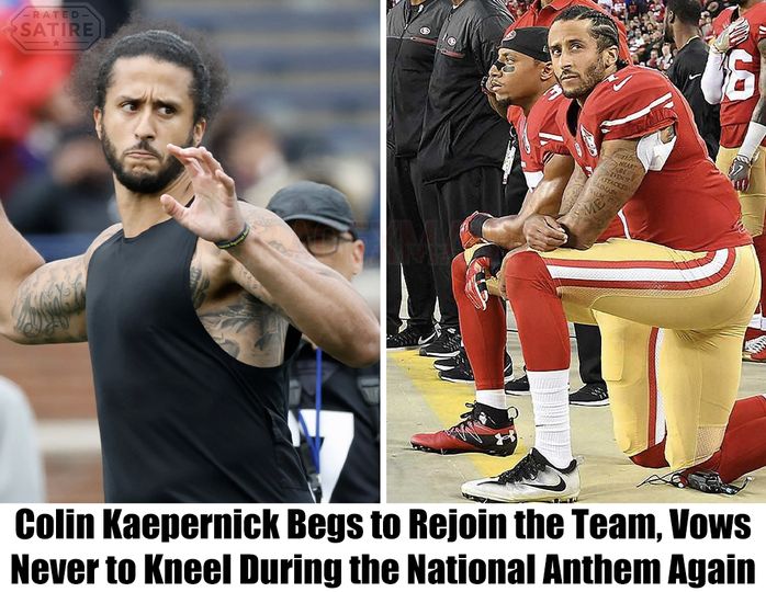 Colin Kaepernick Begs To Rejoin The Team Vows Never To Kneel During The National Anthem Again